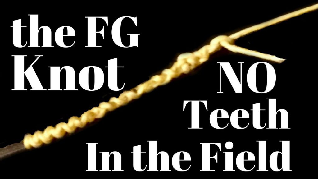 The FG Knot “NO TEETH” “NO 3rd HAND”